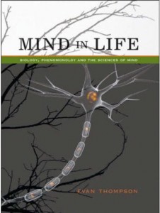 Evan Thompson. Mind in Life. Harvard University Press, 2007.